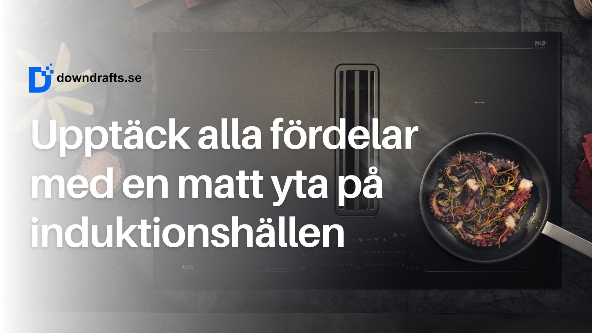 Matt yta på induktionshäll - För dig som vill slippa repor och fingeravtryck