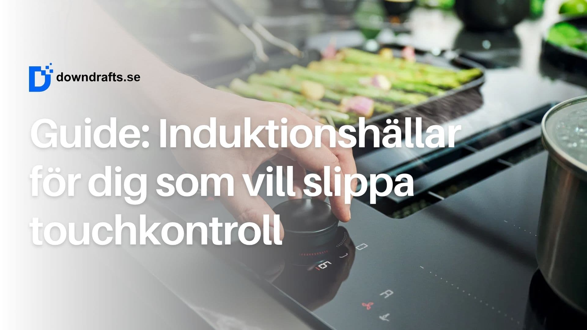Guide: Finns det induktionshällar där man slipper touchkontroll?