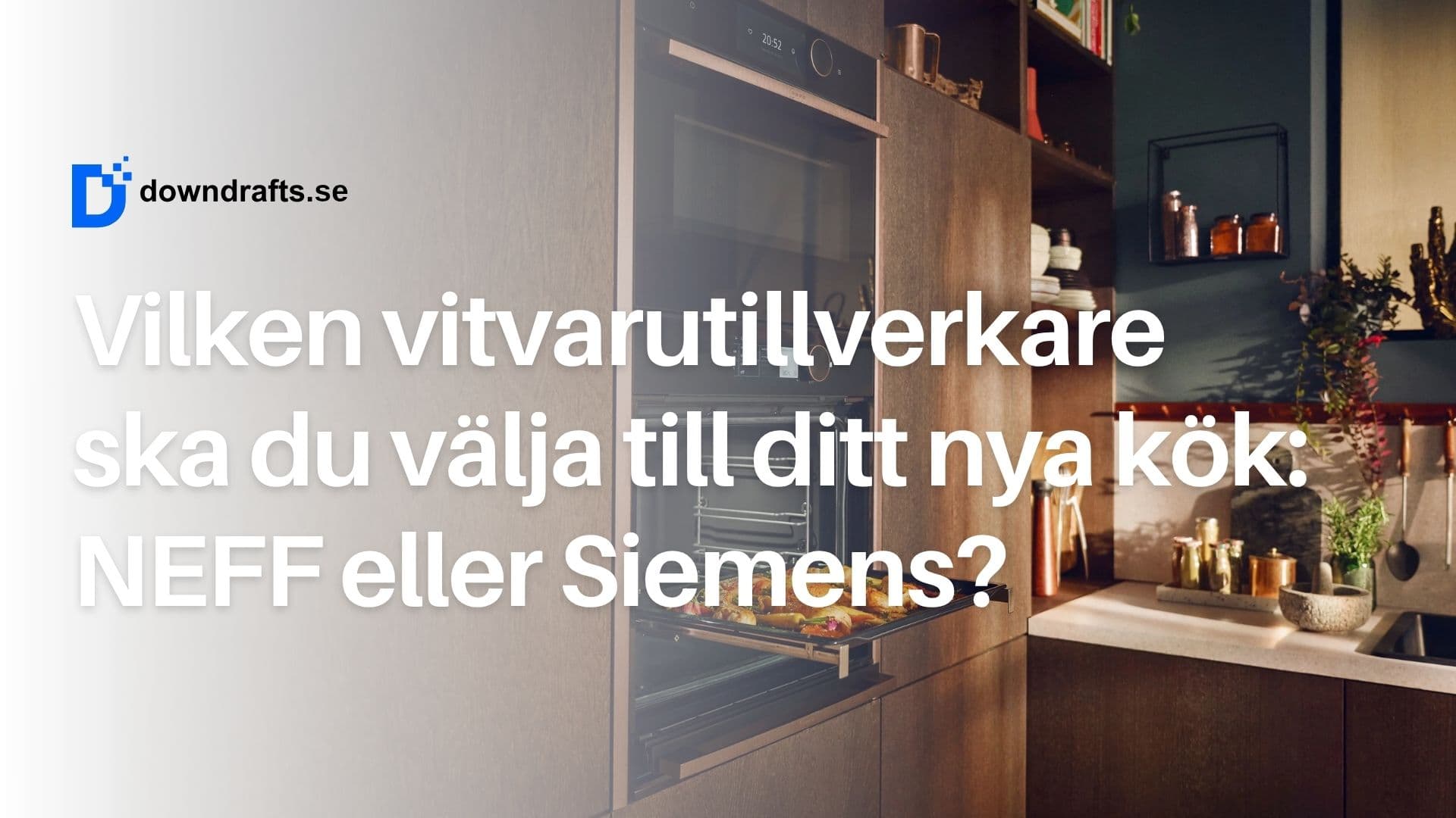 Siemens vs Neff: Vilken vitvarutillverkare ska du välja till ditt nya kök?