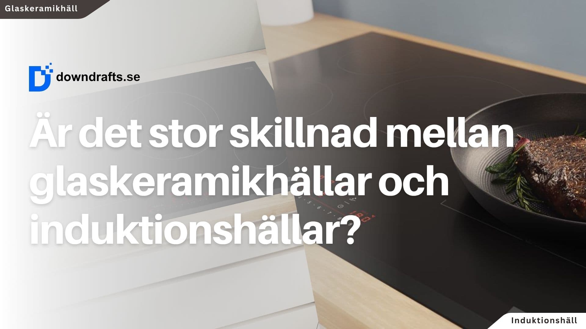 Induktionshäll vs glaskeramikhäll: Vad är skillnaden mellan dessa två typer av hällar?