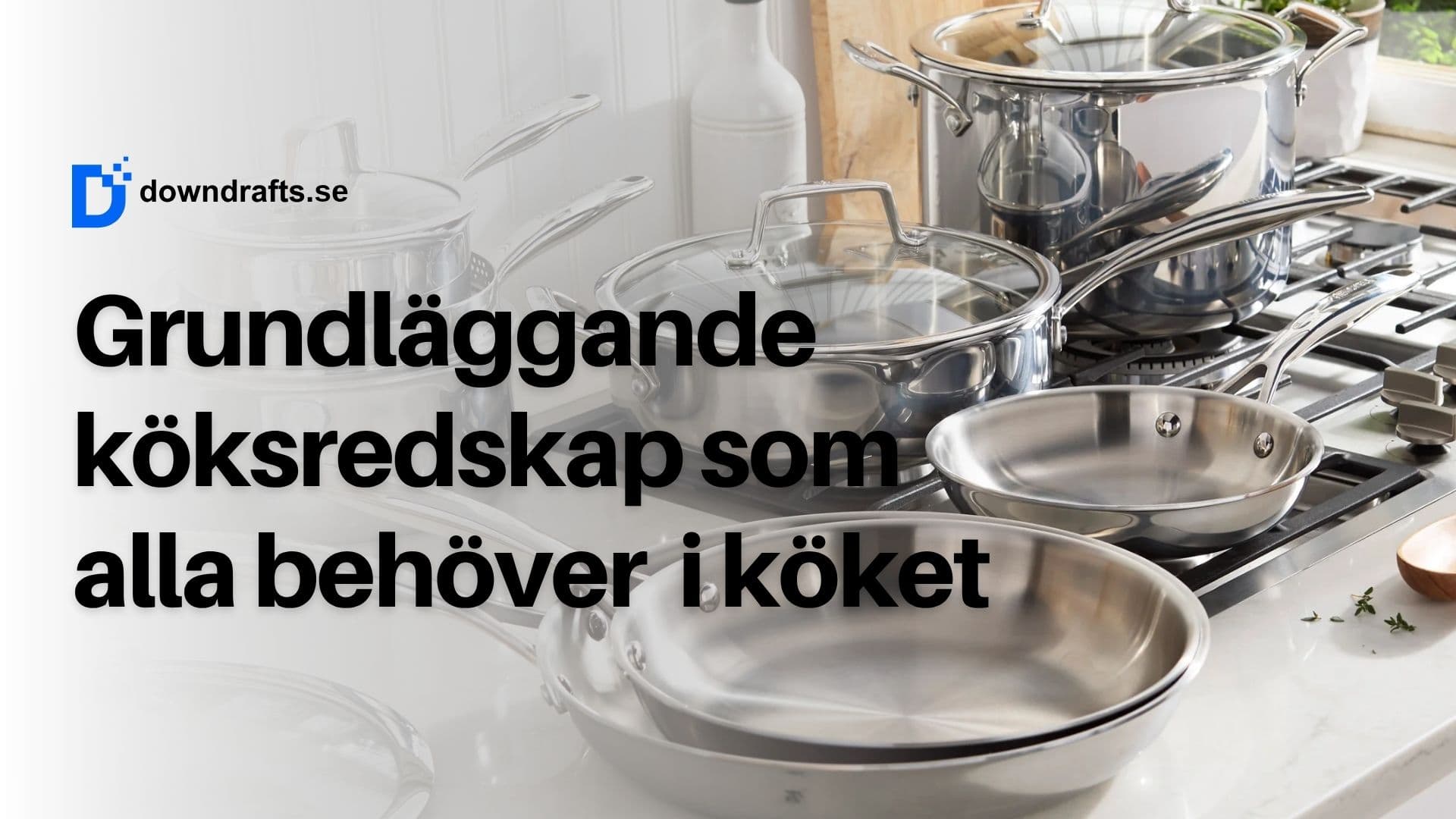 Grundläggande köksredskap som alla har användning för vid matlagning
