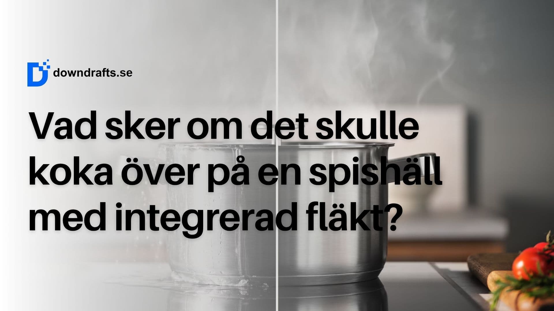 Guide: Tar en spishäll med fläkt skada om det kokar över?