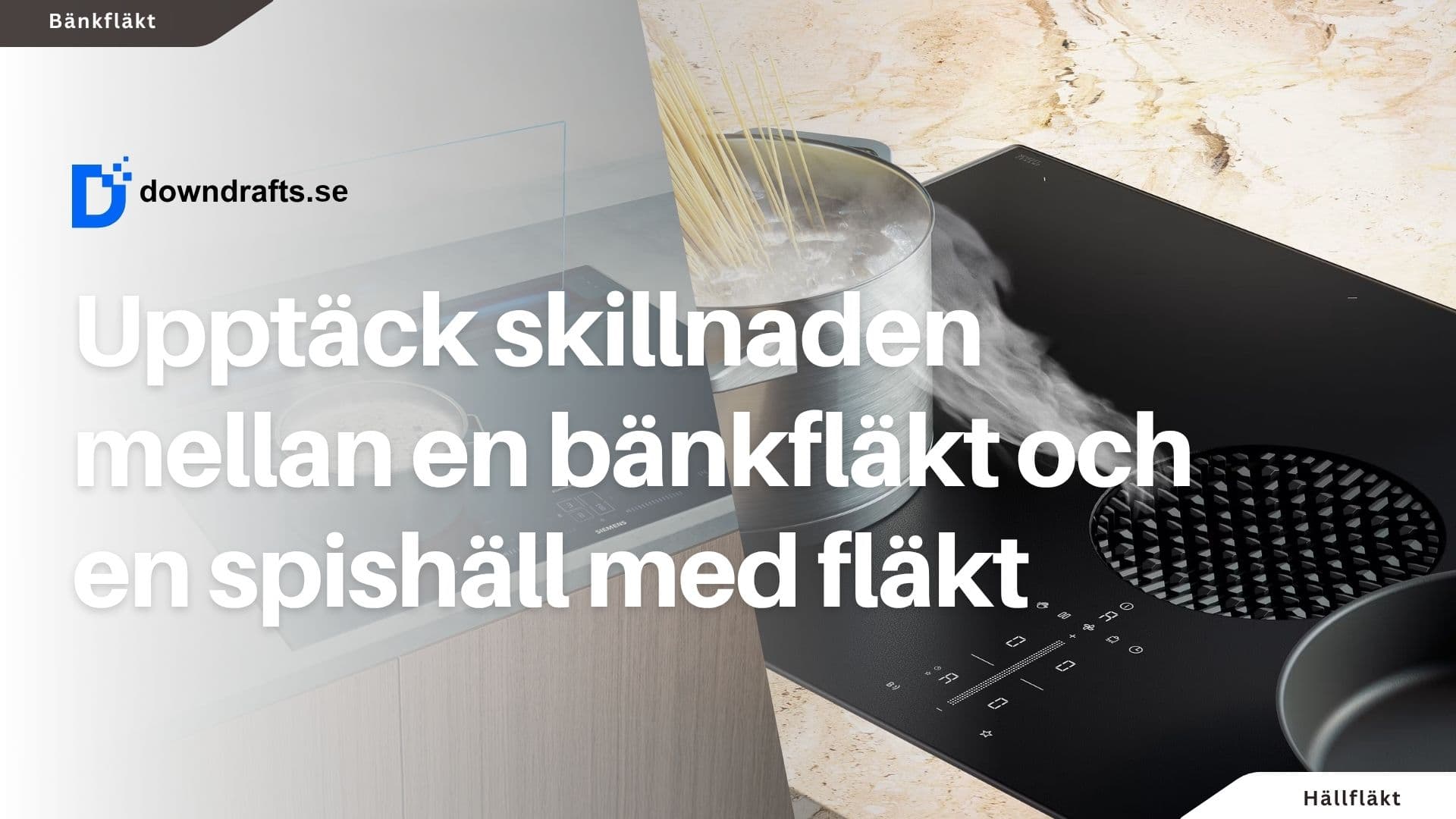 Vad är skillnaden mellan en bänkfläkt och en spishäll med fläkt?