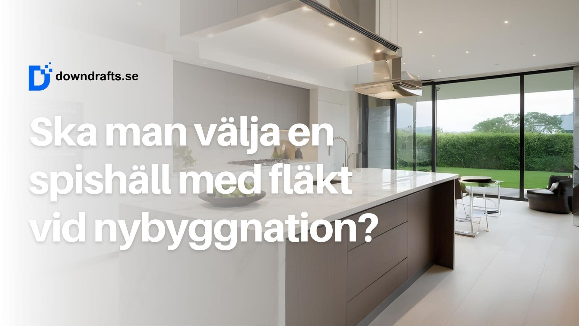 Är en spishäll med fläkt ett bra alternativ när man ska bygga nytt hus?