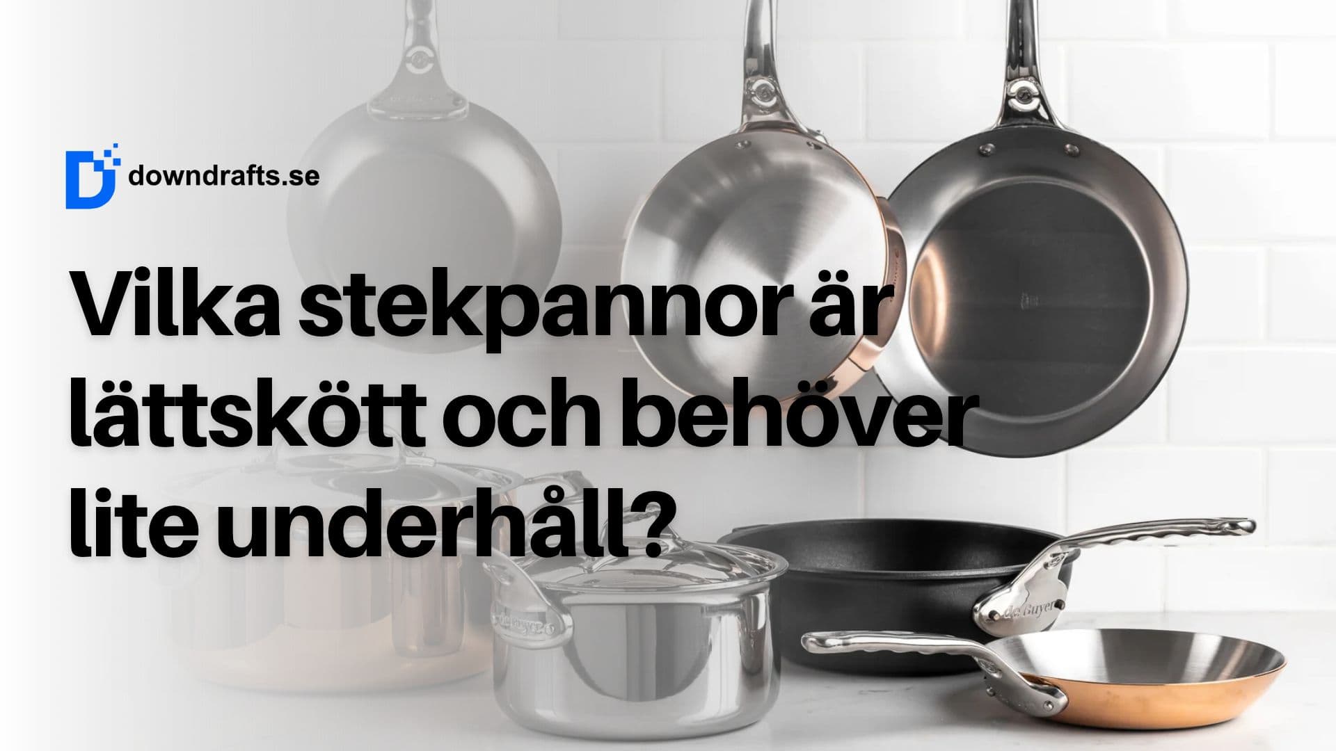 Vilka stekpannor är mest lättskött och kräver minst underhåll?
